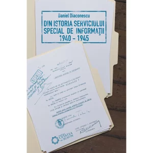 DIN ISTORIA SERVICIULUI SPECIAL DE INFORMATII (1940-1945)
