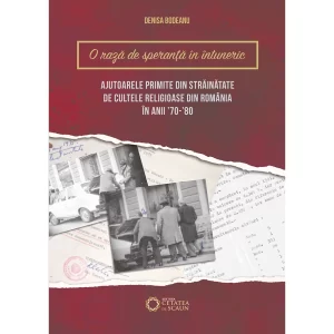 O raza de speranta in intuneric… Ajutoarele primite din străinătate de cultele religioase din România în anii ’70-’80