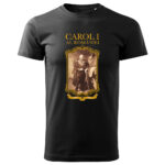 Tricou personalizat, CAROL I AL ROMANIEI