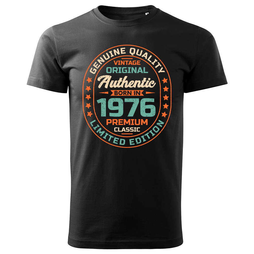 Tricou AUTHENTIC BORN IN 1976