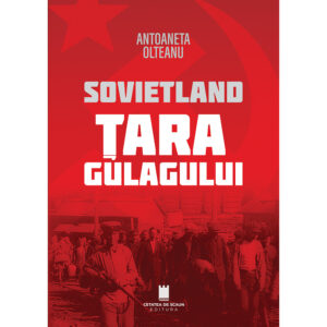 SOVIETLAND. ȚARA GULAGULUI, (ed. a II-a)