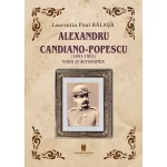 ALEXANDRU CANDIANO-POPESCU (1841-1901). VIATA SI ACTIVITATEA