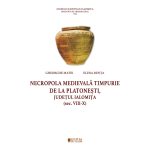 NECROPOLA MEDIEVALA TIMPURIE  DE LA PLATONESTI,  JUDETUL IALOMITA (SEC. VIII-X), ebook pdf