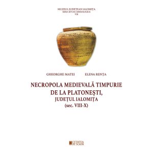 NECROPOLA MEDIEVALA TIMPURIE DE LA PLATONESTI, JUDETUL IALOMITA (SEC. VIII-X), ebook pdf